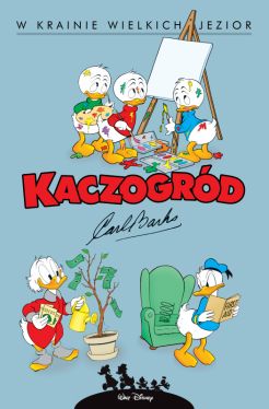 Okadka ksiki - Kaczogrd  Carl Barks  W krainie wielkich jezior i inne historie z lat 1956-1957, tom 6