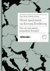 Okadka ksiki - Nowe spojrzenie na Europ rodkow. Czy od niej zaley przyszo Europy?