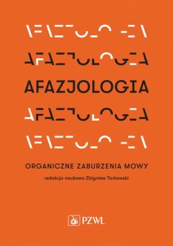 Okadka ksiki - Afazjologia. Organiczne zaburzenia mowy