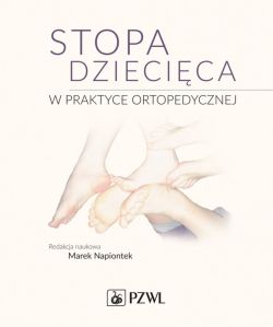 Okadka ksiki - Stopa dziecica w praktyce ortopedycznej