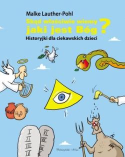 Okadka ksiki - Skd waciwie wiemy, jaki jest Bg?  Historyjki dla ciekawskich dzieci