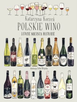 Okadka ksiki - Polskie wino. Ludzie Miejsca Historie