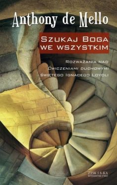 Okadka ksiki - Szukaj Boga we wszystkim.  Rozwaania nad wiczeniami duchowymi witego Ignacego Loyoli