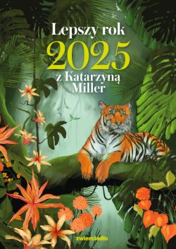 Okadka ksiki - Lepszy rok 2025 z Katarzyn Miller. Rok, ktry poprowadzi ci do lepszego ycia. Rok z Katarzyn Miller