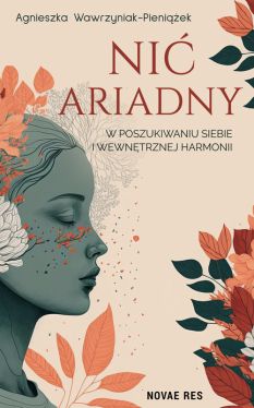 Okadka ksiki - Ni Ariadny. W poszukiwaniu siebie i wewntrznej harmonii