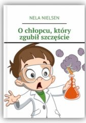 Okadka ksiki - O chopcu, ktry zgubi szczcie