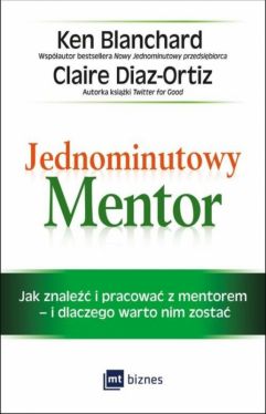 Okadka ksiki - Jednominutowy Mentor. Jak znale mentora i pracowa z nim  i dlaczego warto nim zosta