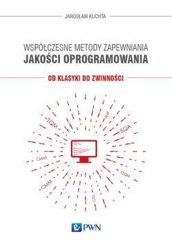 Okadka ksiki - Wspczesne metody zapewniania jakoci oprogramowania. Od klasyki do zwinnoci