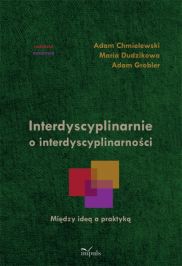 Okadka ksiki - Interdyscyplinarnie o interdyscyplinarnoci. Midzy ide a praktyk