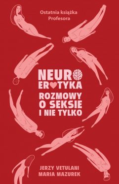 Okadka ksiki - Neuroerotyka. Rozmowy o seksie i nie tylko