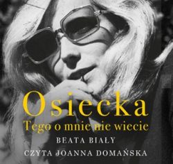 Okadka ksiki - Osiecka - tego o mnie nie wiecie (audiobook)