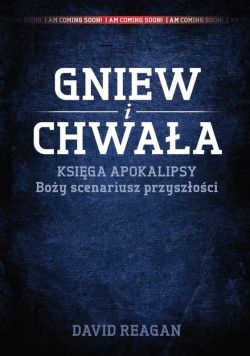 Okadka ksiki - Gniew i Chwaa. Ksiga Apokalipsy