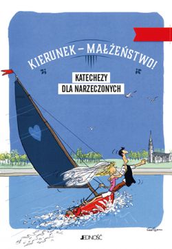 Okadka ksiki - Kierunek – maestwo! Katechezy dla narzeczonych