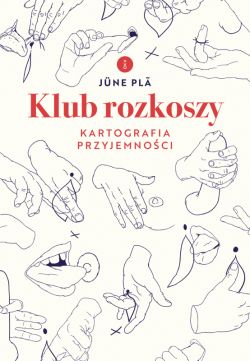 Okadka ksiki - Klub rozkoszy. Kartografia przyjemnoci