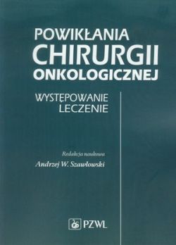 Okadka ksiki - Powikania Chirurgii Onkologicznej. Wystpowanie. Leczenie.