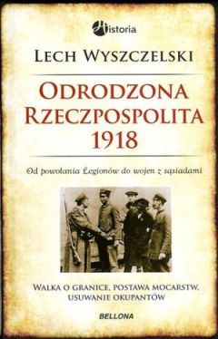 Okadka ksiki - Odrodzona Rzeczpospolita 1918