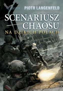 Okadka ksiki - Scenariusz chaosu. Na dzikich polach