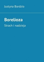 Okadka ksiki - Borelioza. Strach i nadzieja