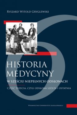 Okadka ksiki - Historia medycyny... 3. w szeciu niepenych odsonach. Cz trzecia, czyli odsona szsta i ostatni