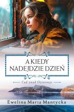 Okadka ksiki - A kiedy nadejdzie dzie