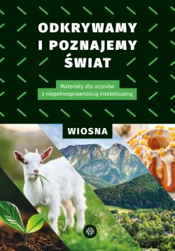 Okadka ksiki - Odkrywamy i poznajemy wiat. Wiosna. Materiay dla uczniw z niepenosprawnoci intelektualn