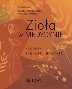 Okadka ksiki - Zioa w Medycynie. Choroby ukadu ruchu