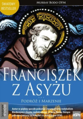 Okadka ksiki - Franciszek z Asyu. Podr i marzenie