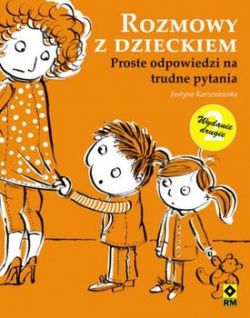 Okadka ksiki - Rozmowy z dzieckiem. Proste odpowiedzi na trudne pytania 