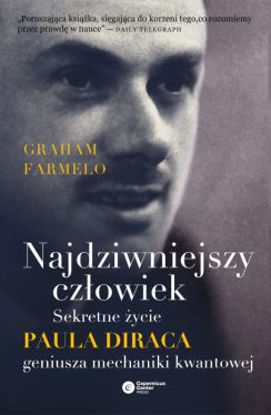 Okadka ksiki - Najdziwniejszy czowiek. Sekretne ycie Paula Diraca, geniusza mechaniki kwantowej