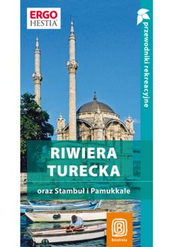 Okadka ksiki - Riwiera turecka oraz Stambu i Pamukkale. Przewodnik rekreacyjny. Wydanie 3