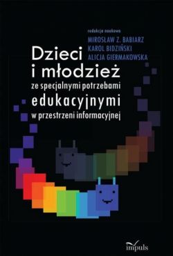 Okadka ksiki - Dzieci i modzie ze specjalnymi potrzebami edukacyjnymi w przestrzeni informacyjnej