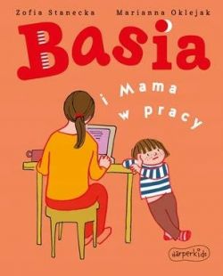 Okadka ksiki - Basia i Mama w pracy