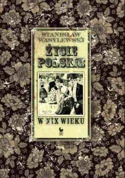 Okadka ksiki - ycie polskie w XIX wieku