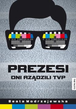 Okadka ksiki - Prezesi Oni rzdzili TVP