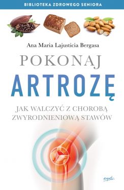 Okadka ksiki - Pokonaj artroz. Jak walczy z choroba zwyrodnieniow staww