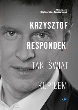 Okadka ksiki - Krzysztof Respondek. Taki wiat kupiem