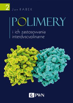 Okadka ksiki - Polimery i ich zastosowania interdyscyplinarne. Tom 2