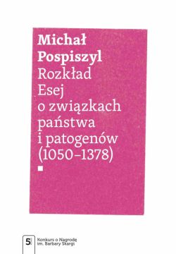 Okadka ksiki - Rozkad. Esej o zwizkach pastwa i patogenw