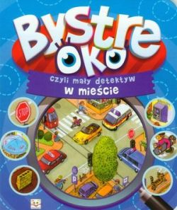 Okadka ksiki - Bystre oko, czyli may detektyw w miecie