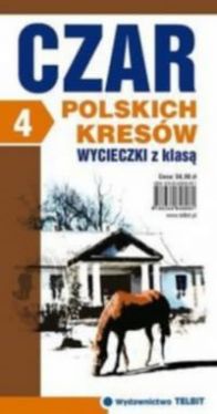 Okadka ksiki - Czar polskich Kresw. Wycieczki z Klas