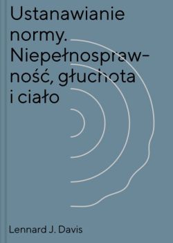 Okadka ksiki - Ustanawianie normy. Niepenosprawno, guchota i ciao