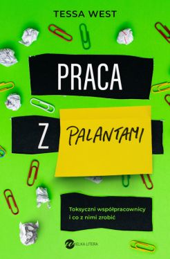 Okadka ksiki - Praca z palantami. Toksyczni wsppracownicy i co z nimi zrobi