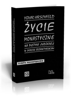 Okadka ksiki - ycie monastyczne na Pustyni Judzkiej w okresie bizantyskim