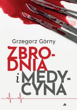 Okadka ksiki - Zbrodnia i medycyna