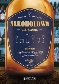 Okadka ksiki - Alkoholowe dzieje wiata