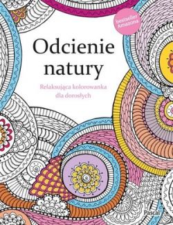 Okadka ksiki - Odcienie natury. Relaksujca kolorowanka dla dorosych