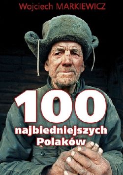 Okadka ksiki - 100 najbiedniejszych Polakw