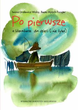 Okadka ksiki - Po pierwsze. O literaturze dla dzieci (i nie tylko)