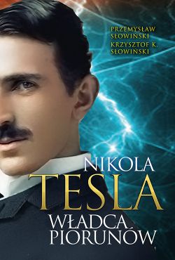 Okadka ksiki - Nikola Tesla. Wadca piorunw