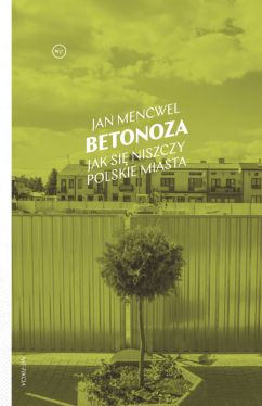 Okadka ksiki - Betonoza. Jak si niszczy polskie miasta